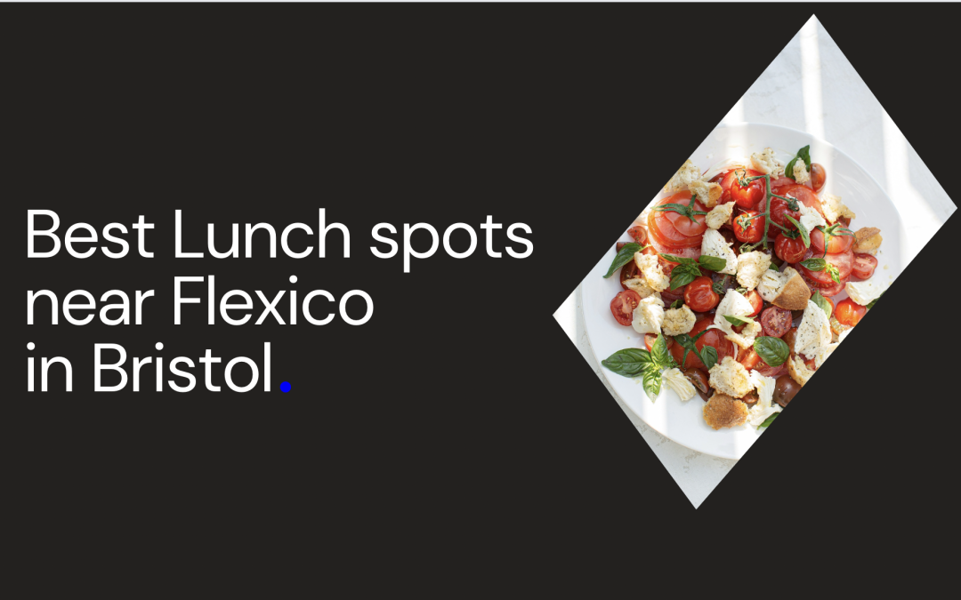 Best Lunch Spots Near Flexico Bristol